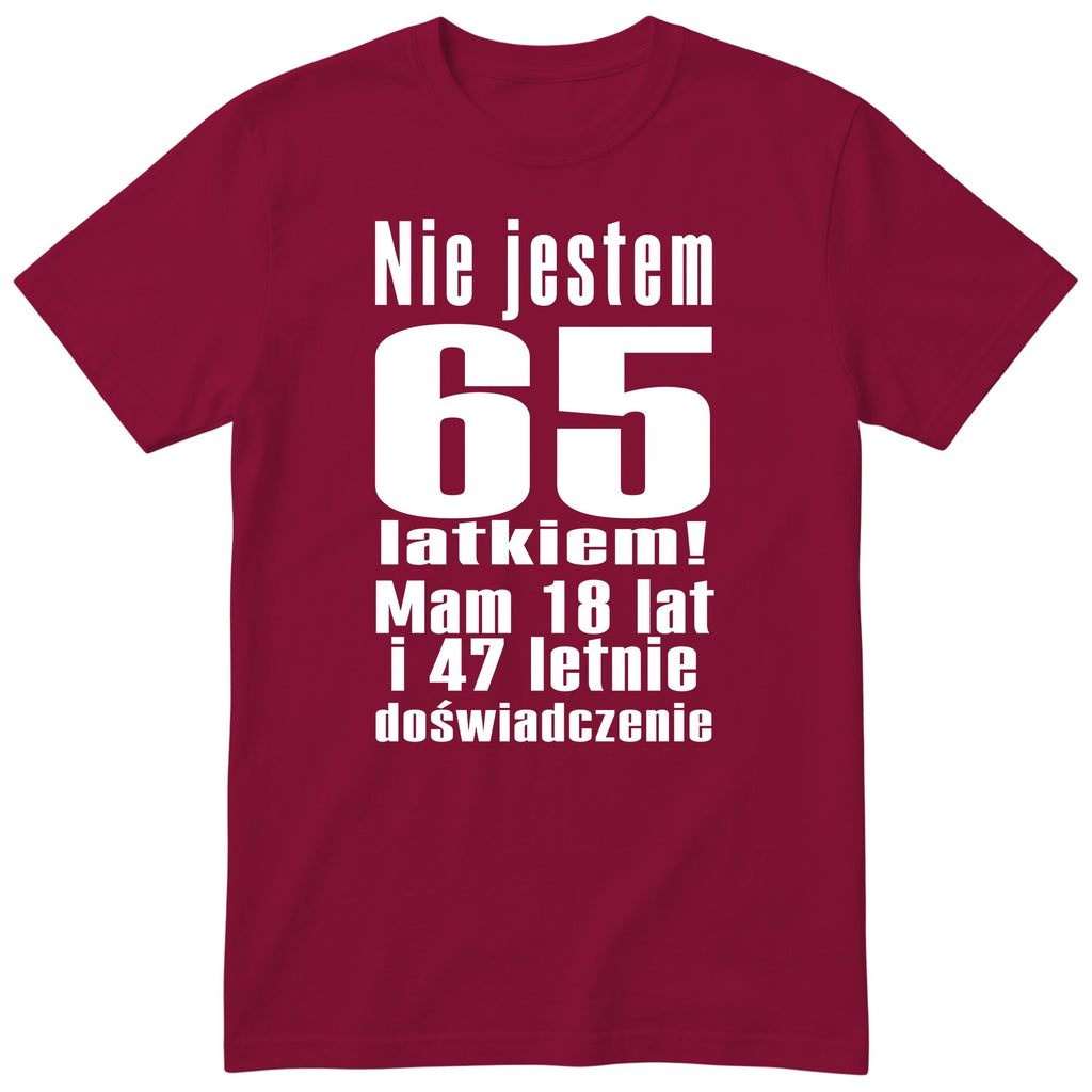 Nie Jestem 65 Latkiem - Śmieszna Koszulka Urodzinowa Polish 65th Birthday