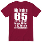 Nie Jestem 65 Latkiem - Śmieszna Koszulka Urodzinowa Polish 65th Birthday