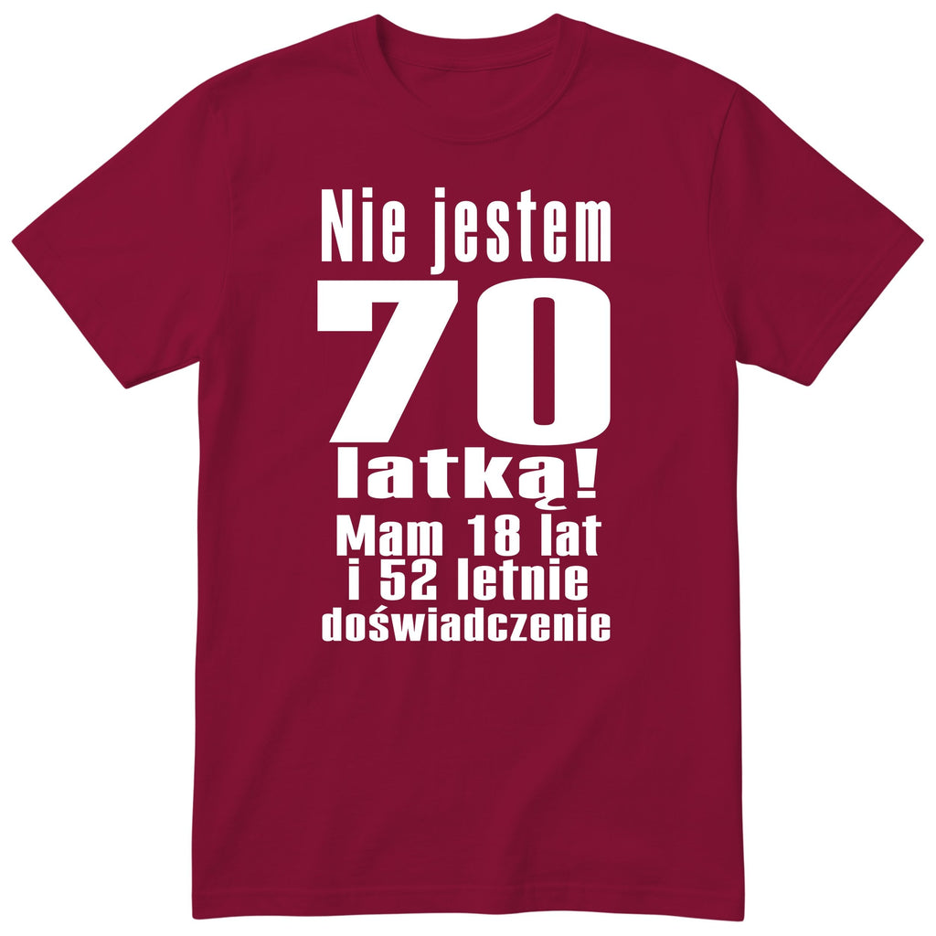 Nie Jestem 70 Latką - Śmieszna Koszulka Urodzinowa Polish 70th Birthday