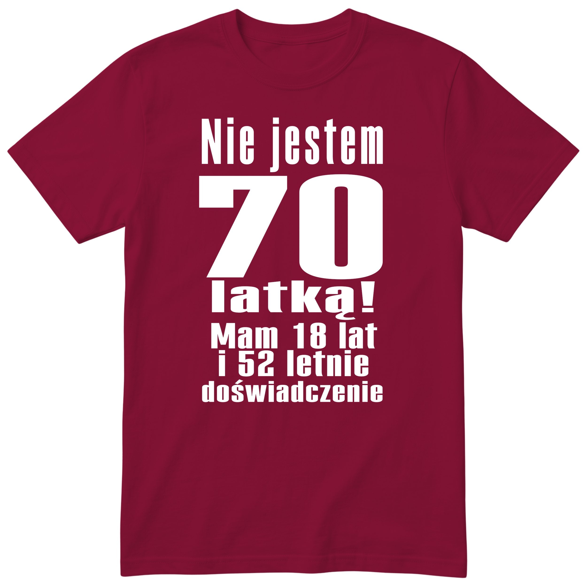Nie Jestem 70 Latką - Śmieszna Koszulka Urodzinowa Polish 70th Birthday