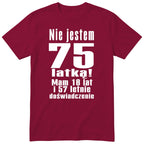 Nie Jestem 75 Latką - Śmieszna Koszulka Urodzinowa Polish 75th Birthday
