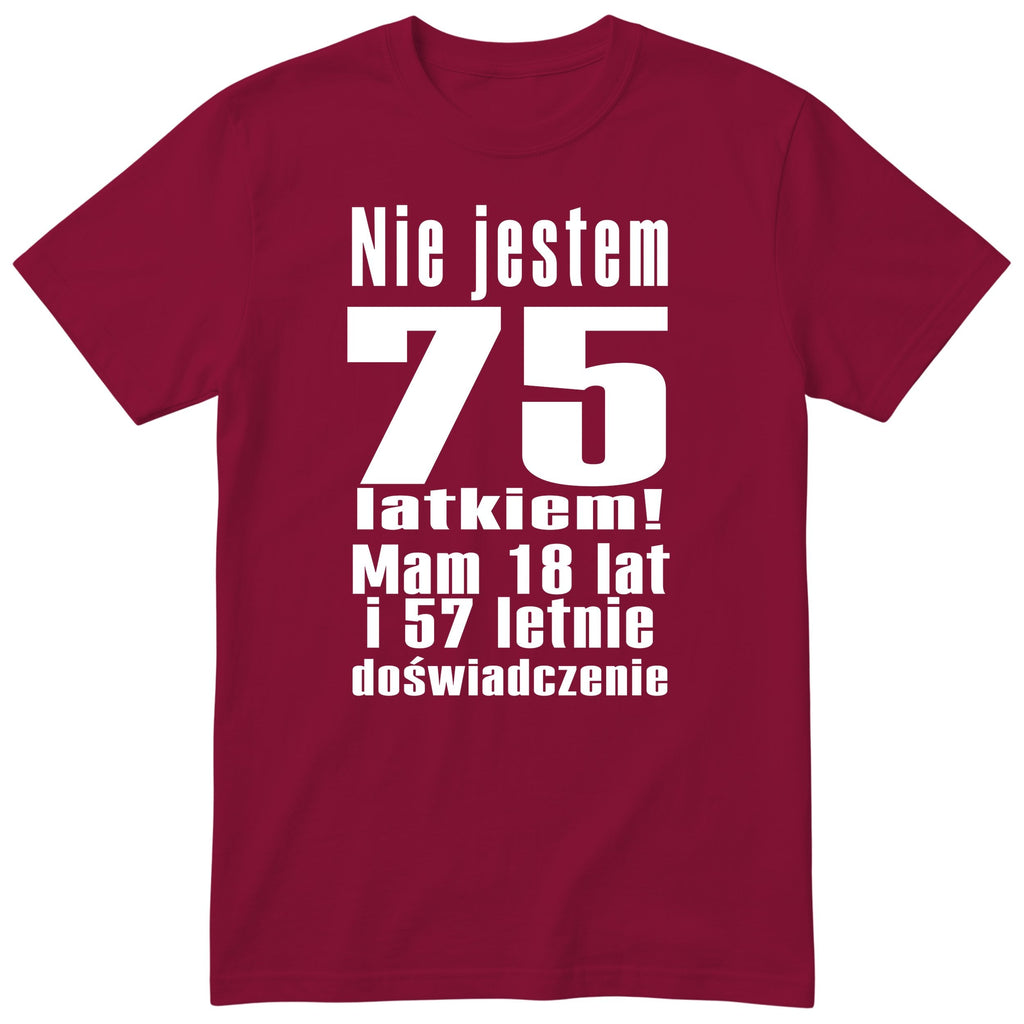 Nie Jestem 75 Latkiem - Śmieszna Koszulka Urodzinowa Polish 75th Birthday