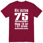 Nie Jestem 75 Latkiem - Śmieszna Koszulka Urodzinowa Polish 75th Birthday