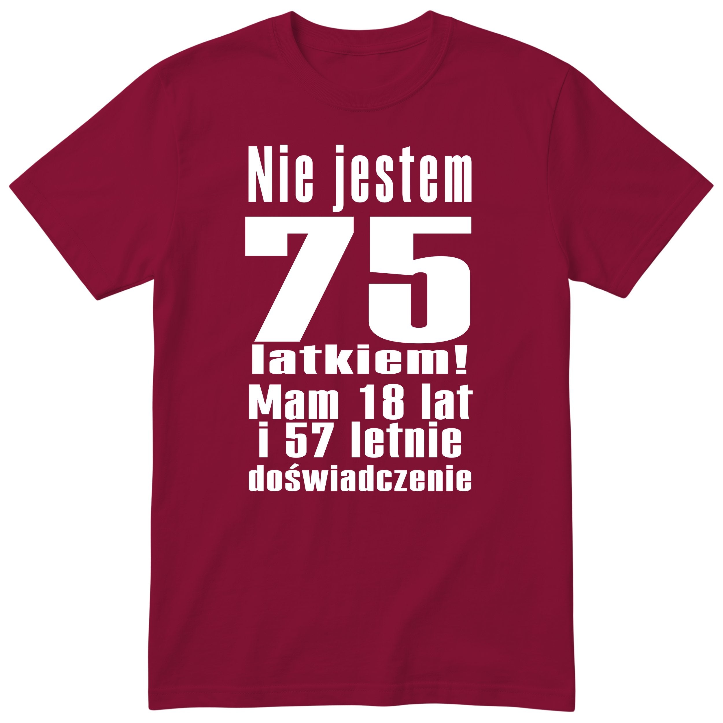 Nie Jestem 75 Latkiem - Śmieszna Koszulka Urodzinowa Polish 75th Birthday