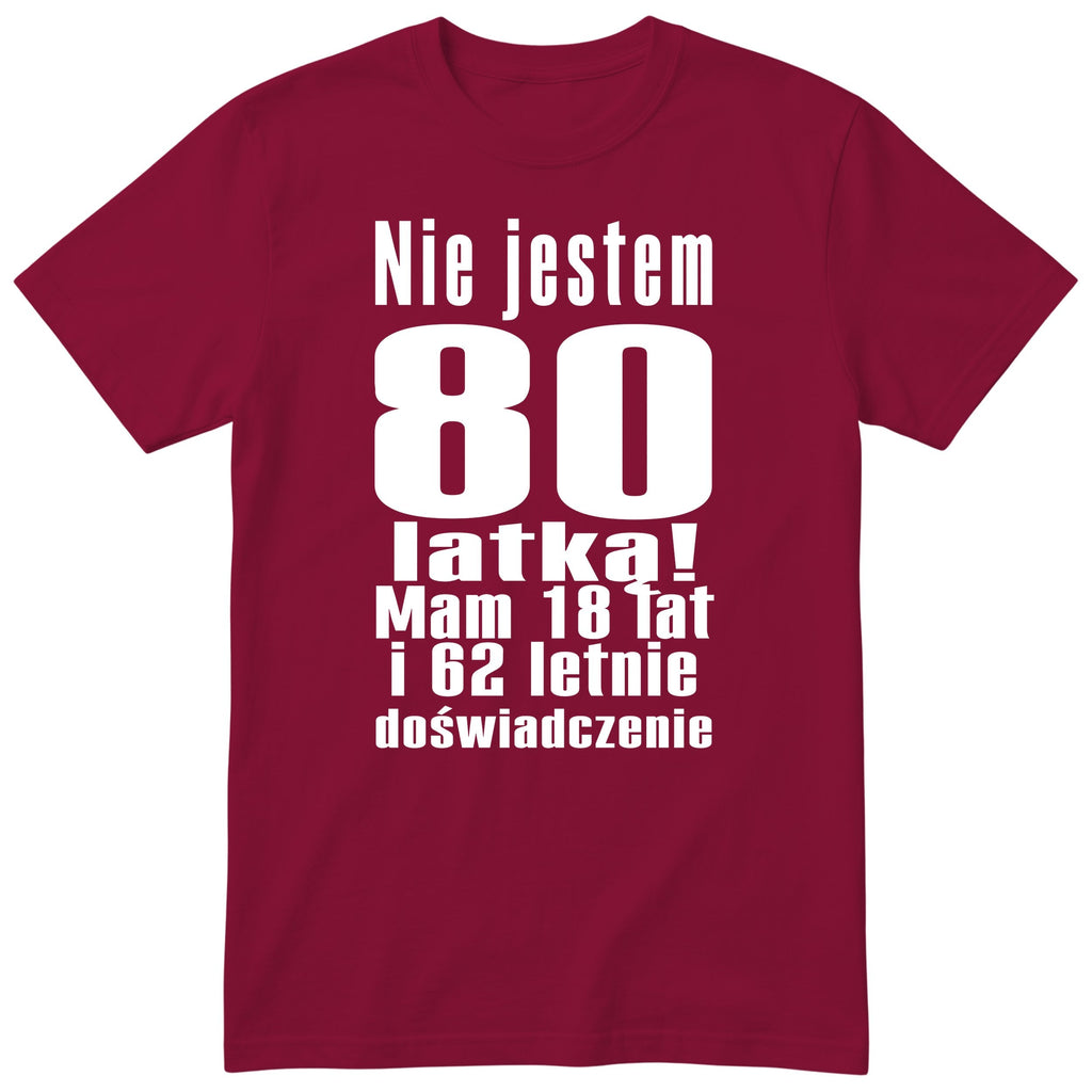 Nie Jestem 80 Latką - Śmieszna Koszulka Urodzinowa Polish 80th Birthday
