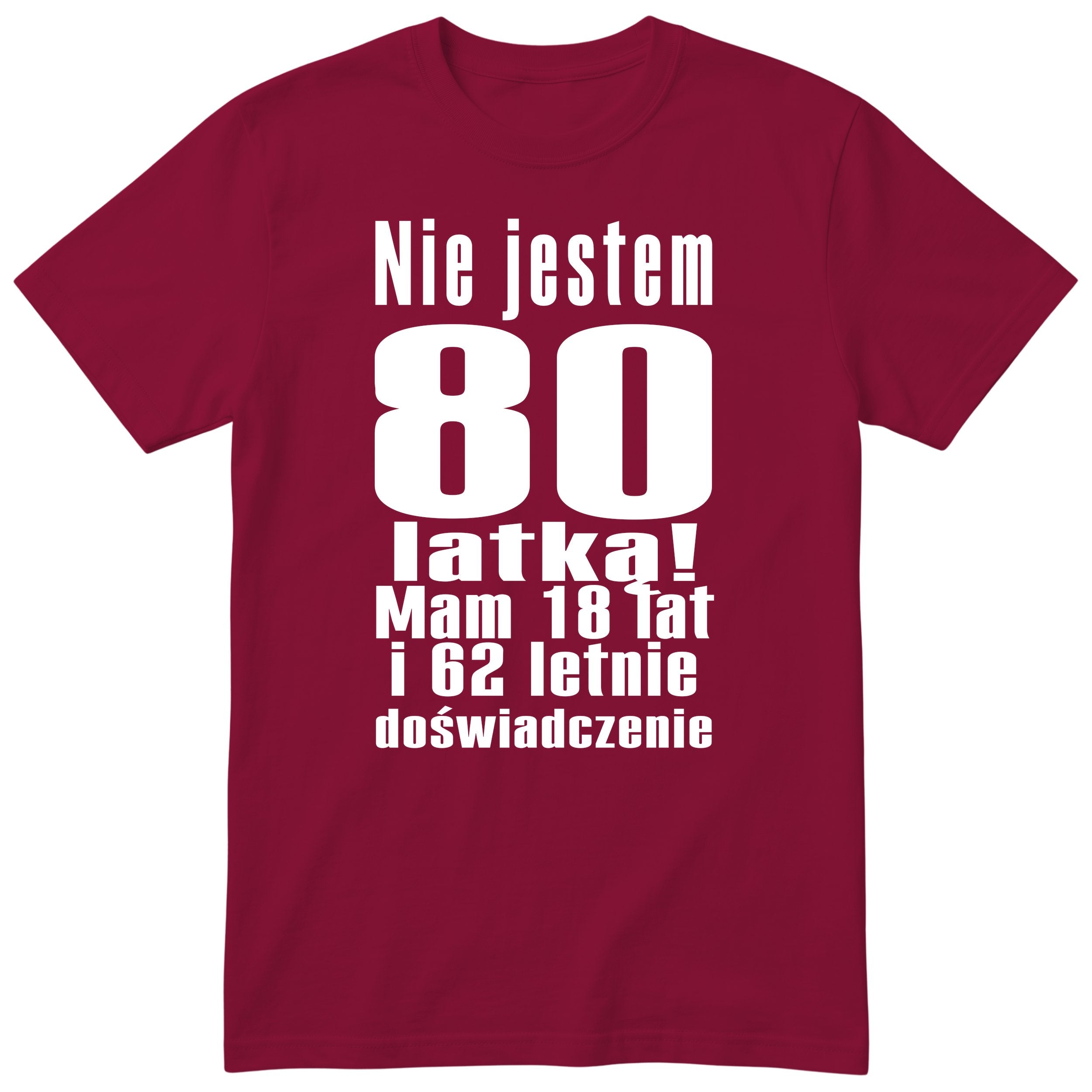 Nie Jestem 80 Latką - Śmieszna Koszulka Urodzinowa Polish 80th Birthday