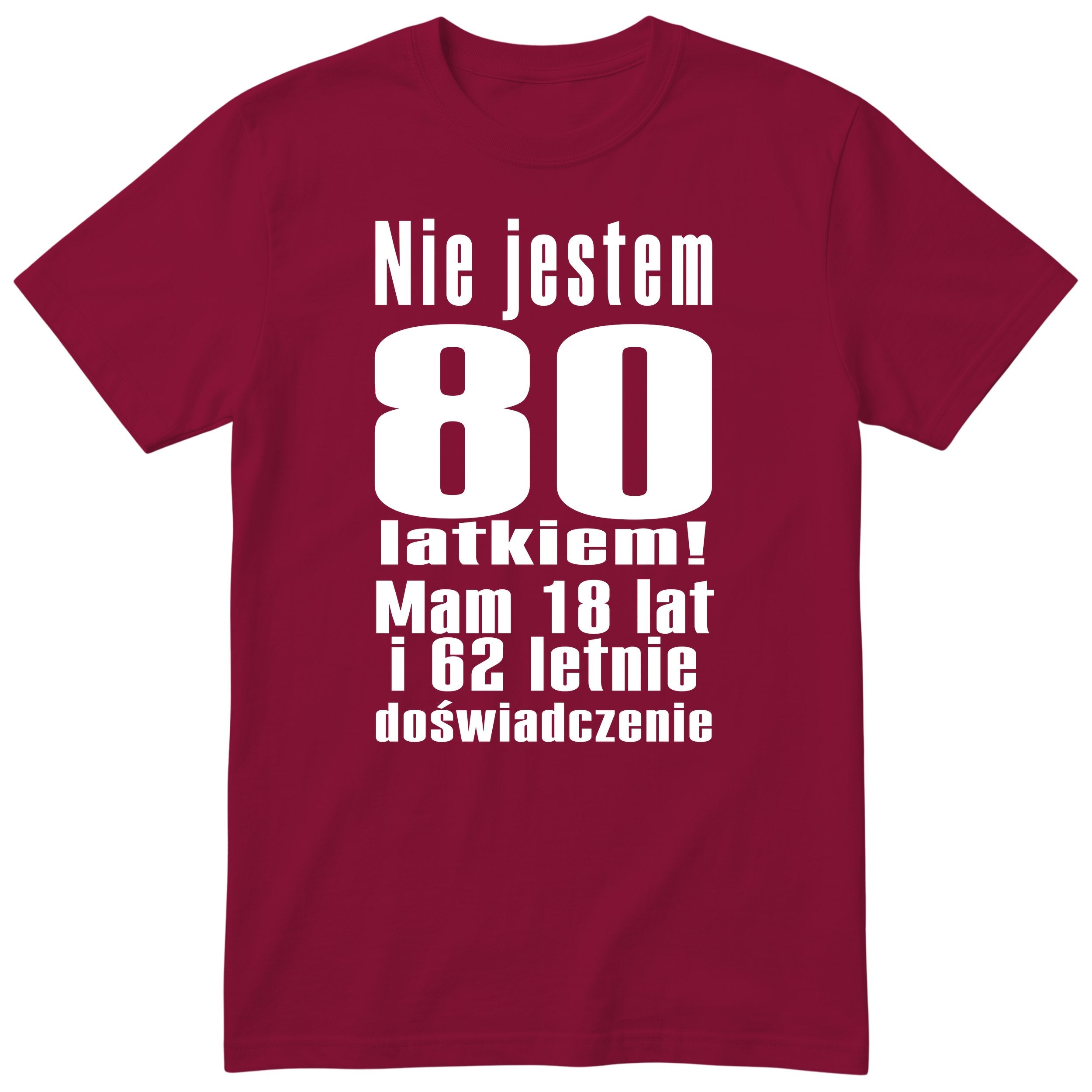Nie Jestem 80 Latkiem - Śmieszna Koszulka Urodzinowa Polish 80th Birthday