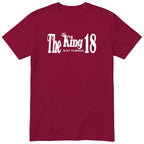 The King Just Turned 18 burgundy t-shirt
