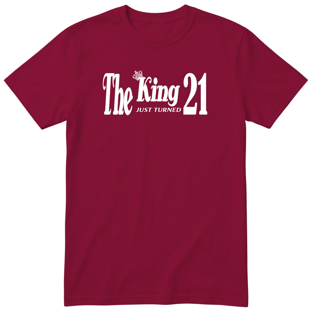 The King Just Turned 21 burgundy t-shirt