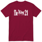 The King Just Turned 21 burgundy t-shirt