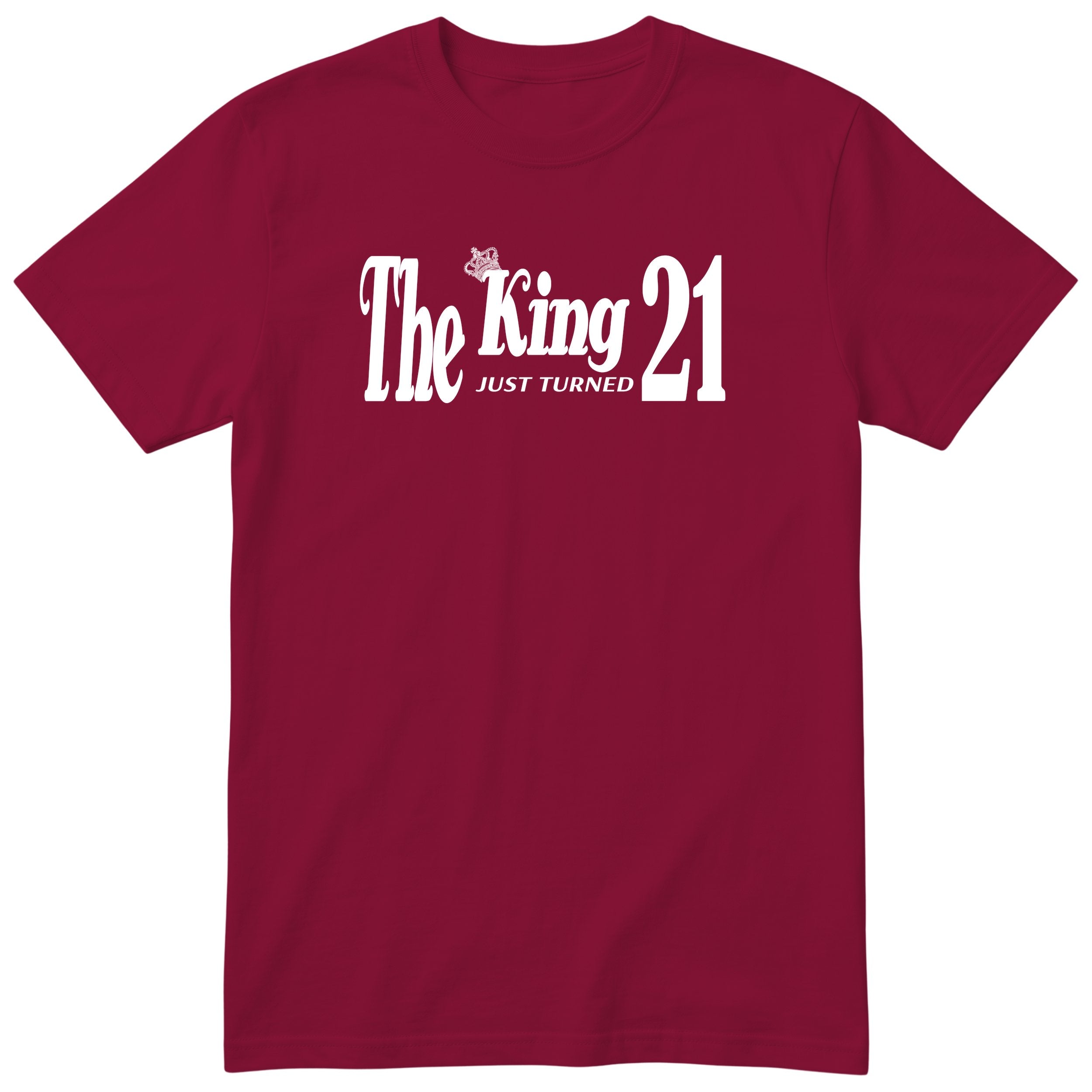 The King Just Turned 21 burgundy t-shirt