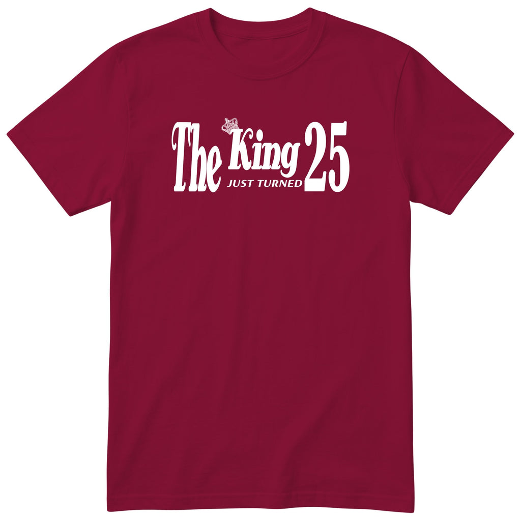 The King Just Turned 25 t-shirt - 25th birthday gift for him with a crown