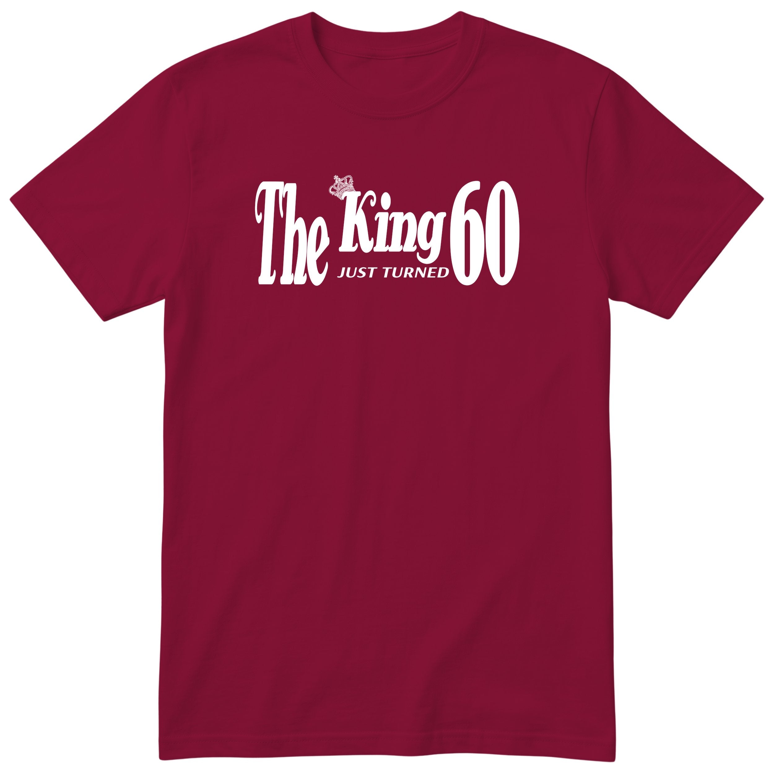 The King Just Turned 60 burgundy t-shirt