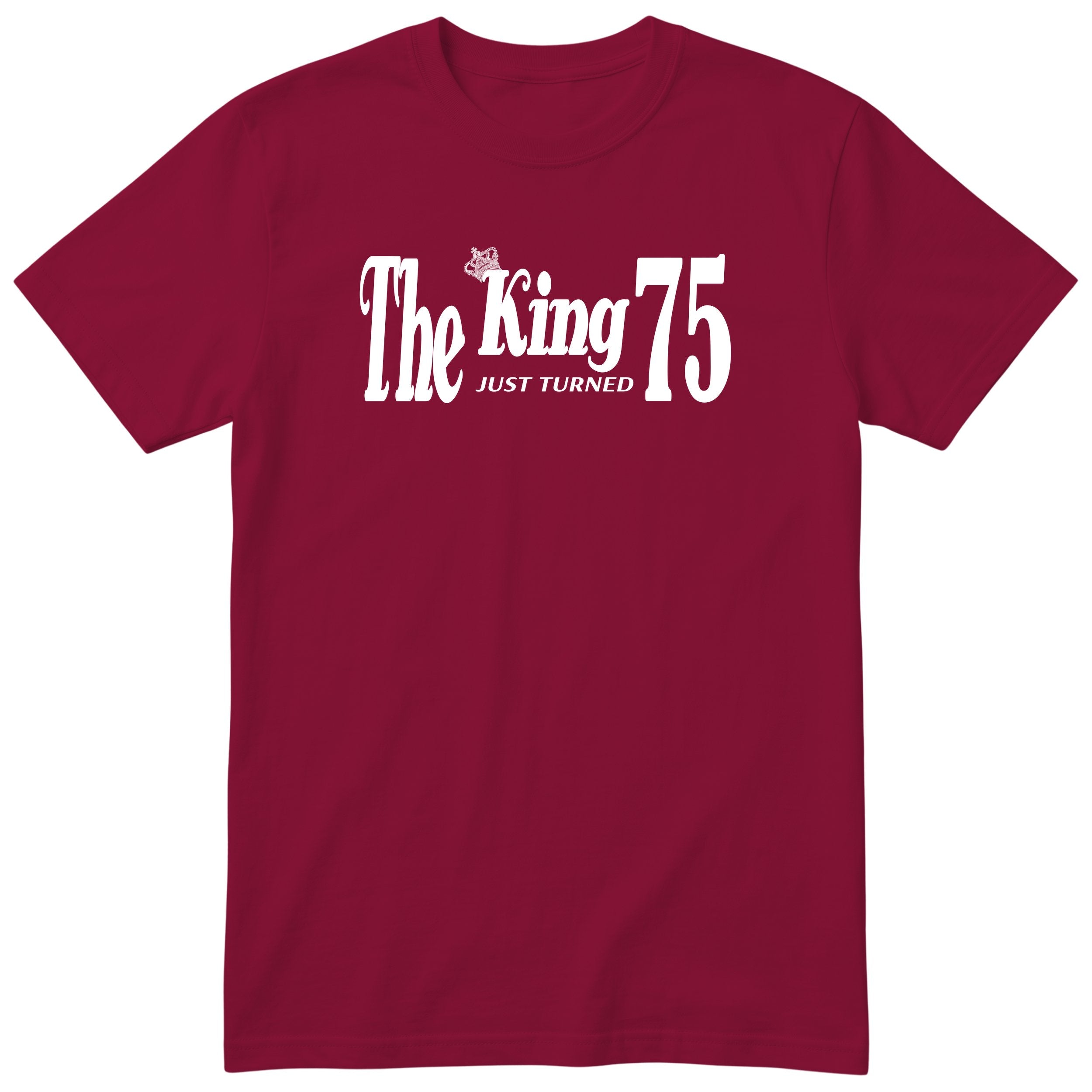 The King Just Turned 75 burgundy t-shirt