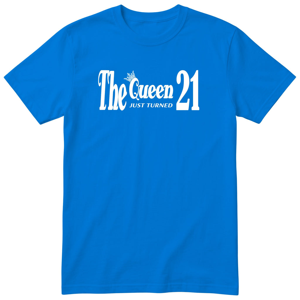 The Queen Just Turned 21 t-shirt - 21st birthday gift for her - Royal Blue