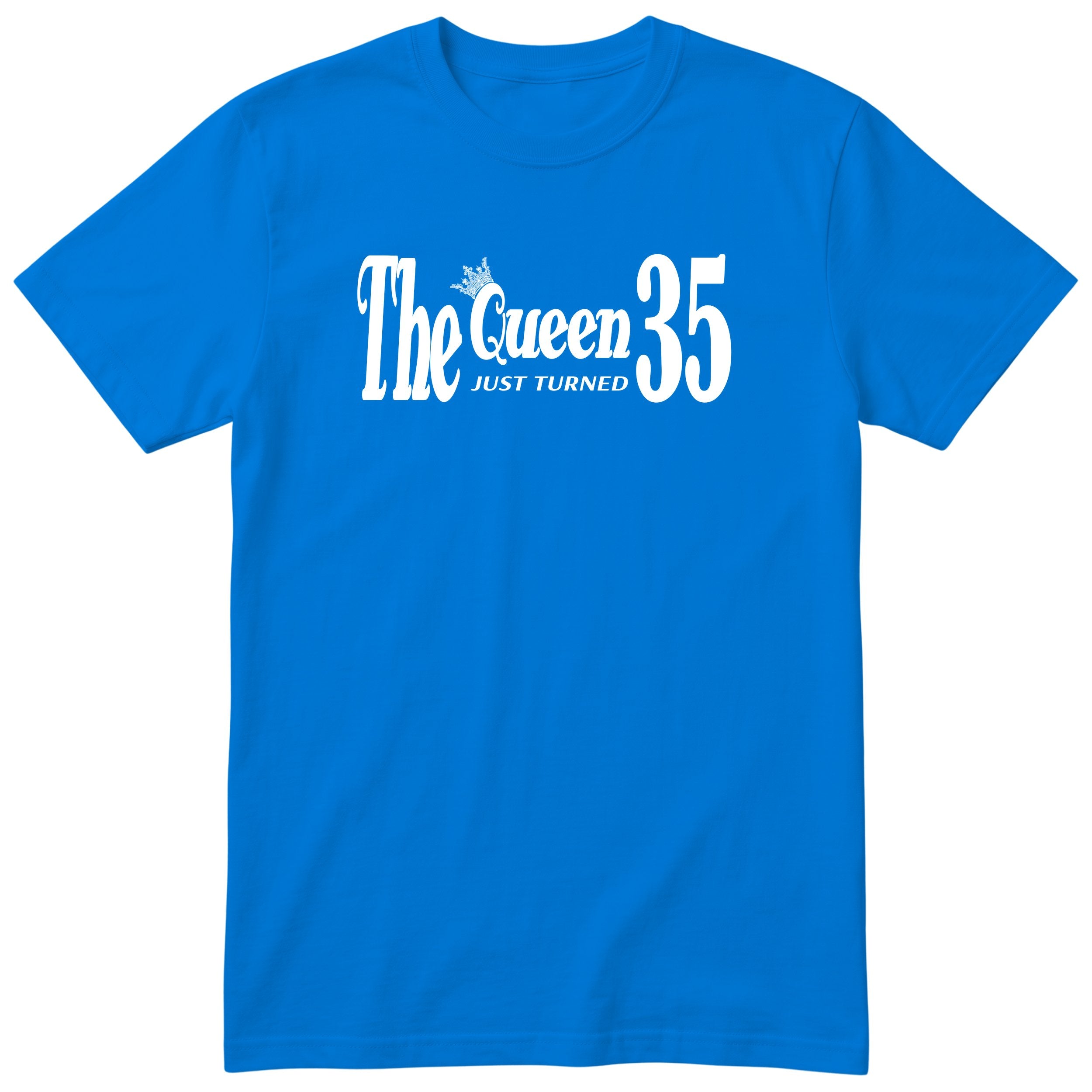 The Queen Just Turned 35 t-shirt - 35th birthday gift for her - Royal Blue