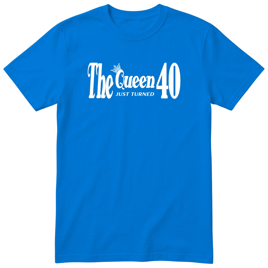 The Queen Just Turned 40 t-shirt - 40th birthday gift for her - Royal Blue