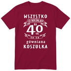 Koszulka bordowa z polskim napisem urodzinowym i liczbą 40 - przewrotny prezent