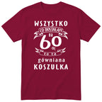 Koszulka bordowa z polskim napisem urodzinowym i liczbą 60 - przewrotny prezent