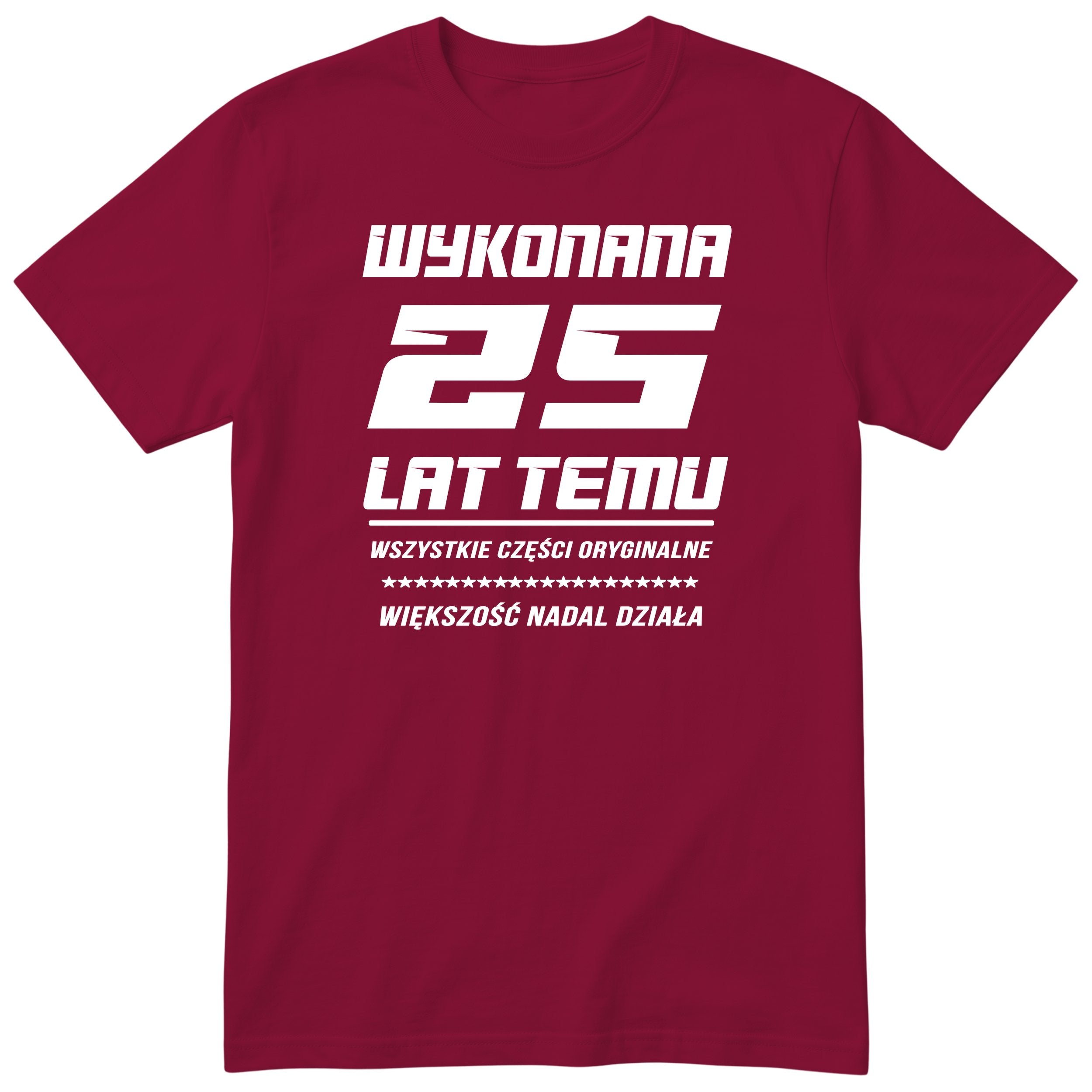 Wykonana 25 Lat Temu - Śmieszna Koszulka Urodzinowa Polish 25th Birthday