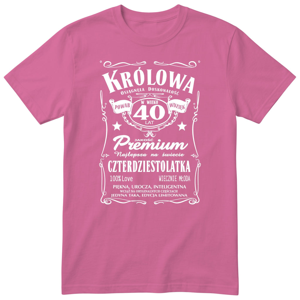 Koszulka Królowa 40 Lat różowa - Polish 40th Birthday T-Shirt Women