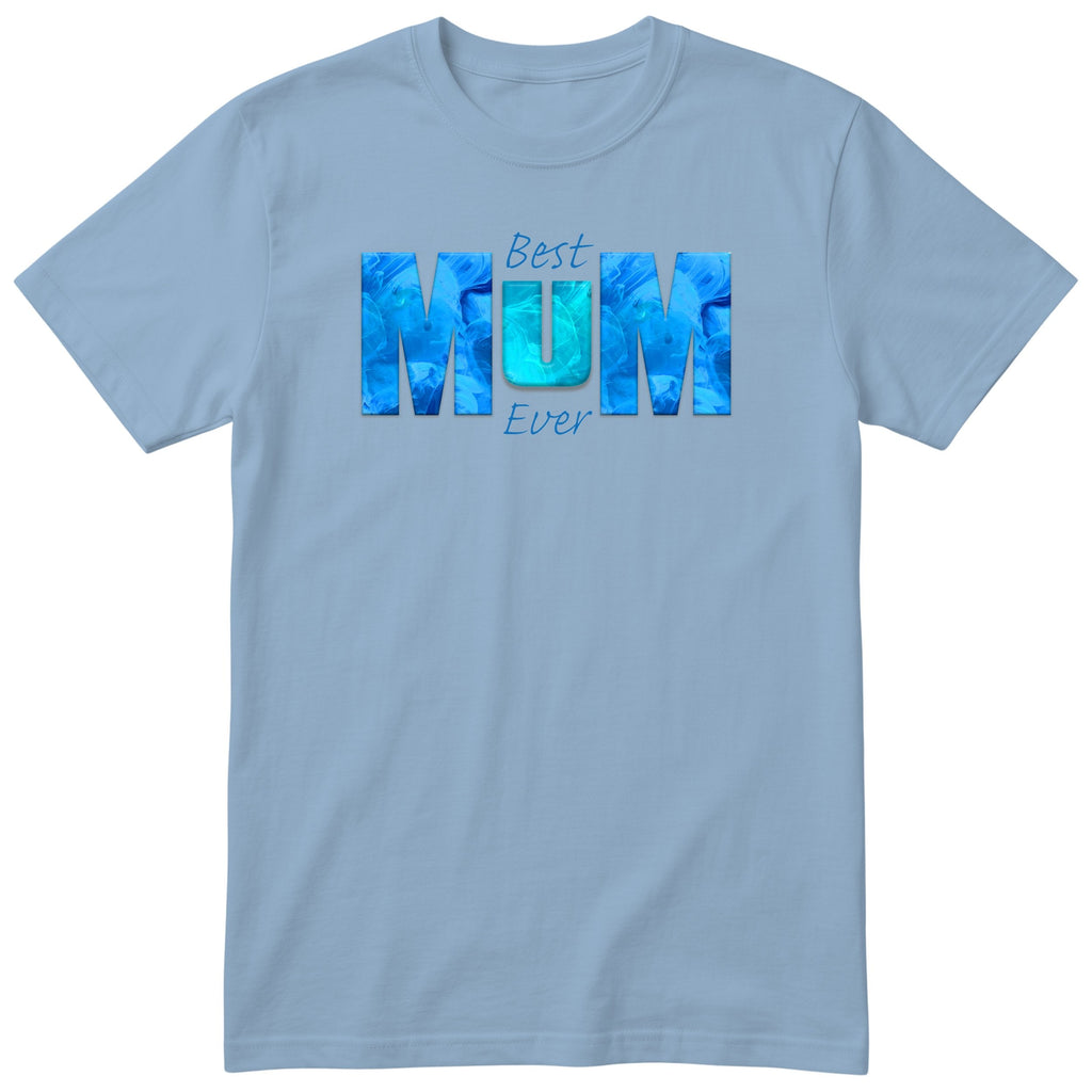 Best Mum Ever Blue - Light Blue