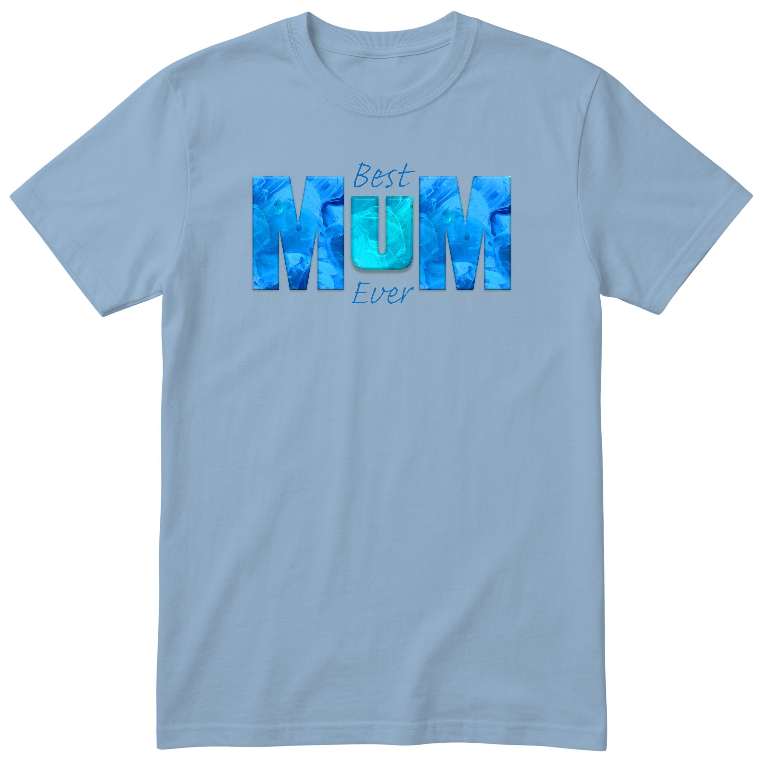 Best Mum Ever Blue - Light Blue