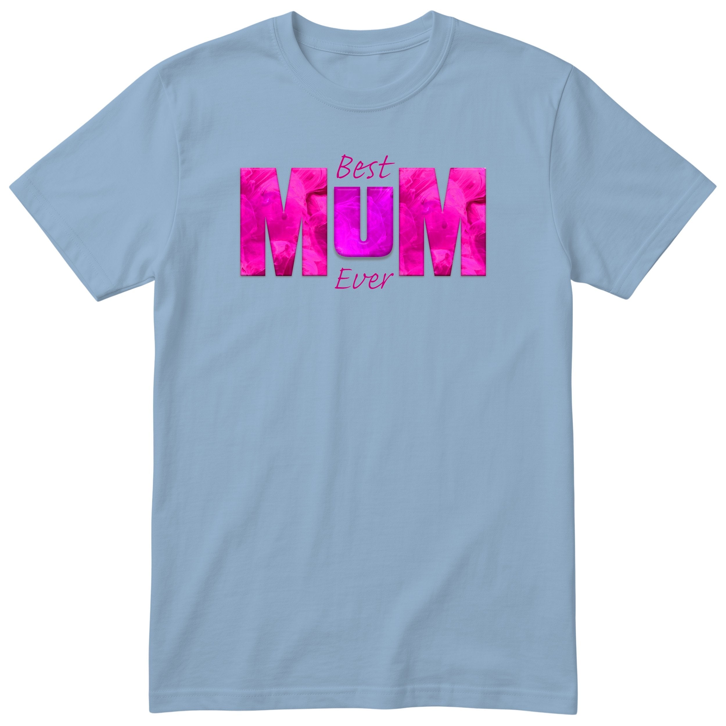 Best Mum Ever Pink - Light Blue