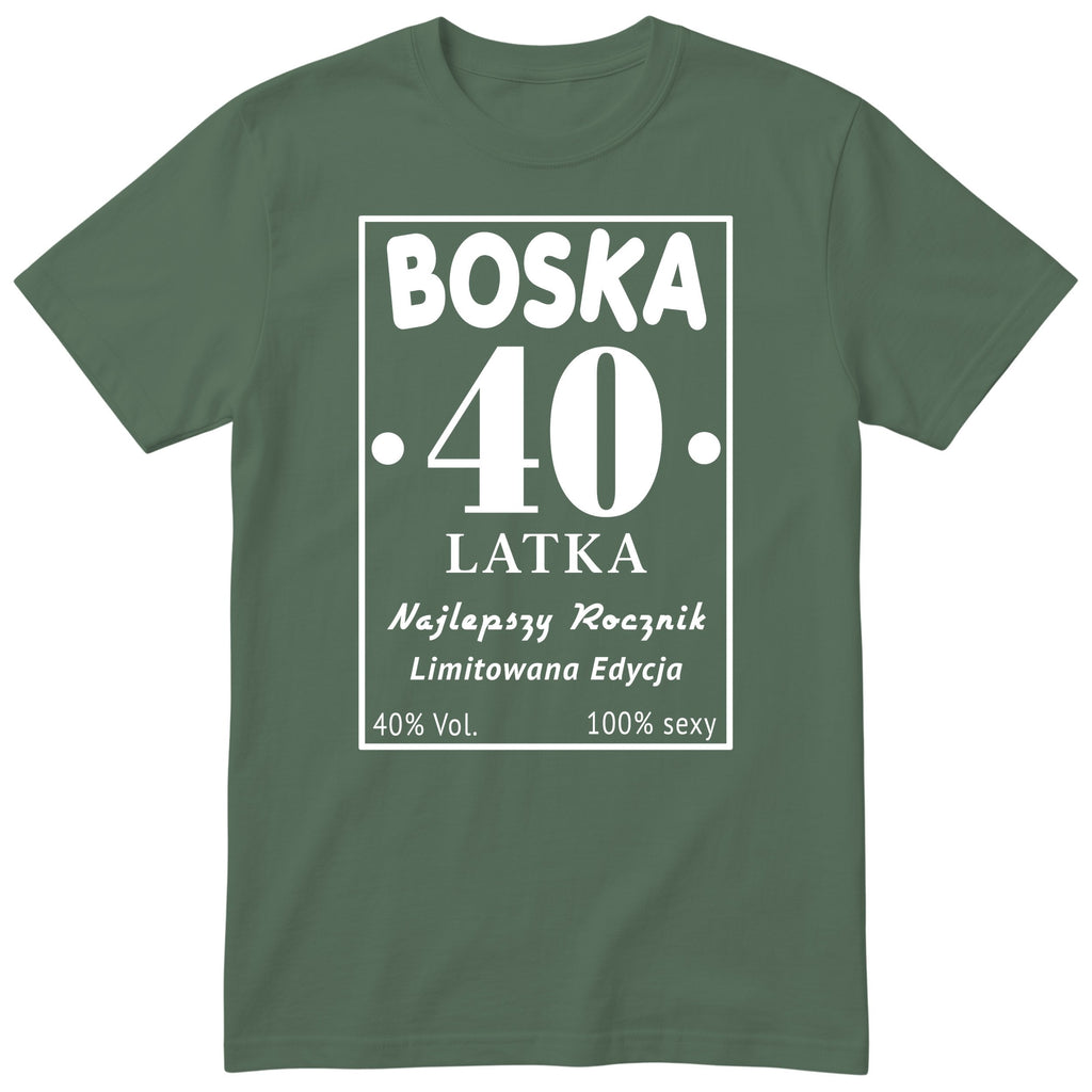 Boska 40 Latka - Śmieszna Koszulka Urodzinowa Polish 40th Birthday