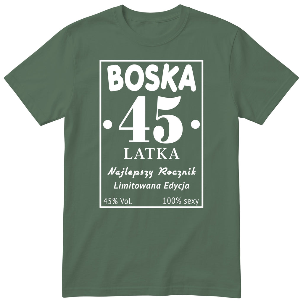 Boska 45 Latka - Śmieszna Koszulka Urodzinowa Polish 45th Birthday