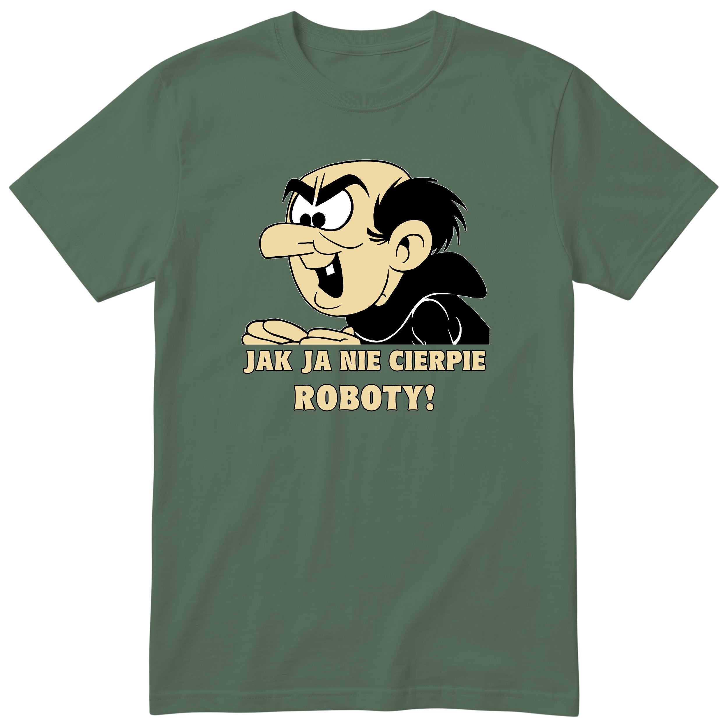 Gargamel Jak Ja Nie Cierpie Roboty oliwkowa