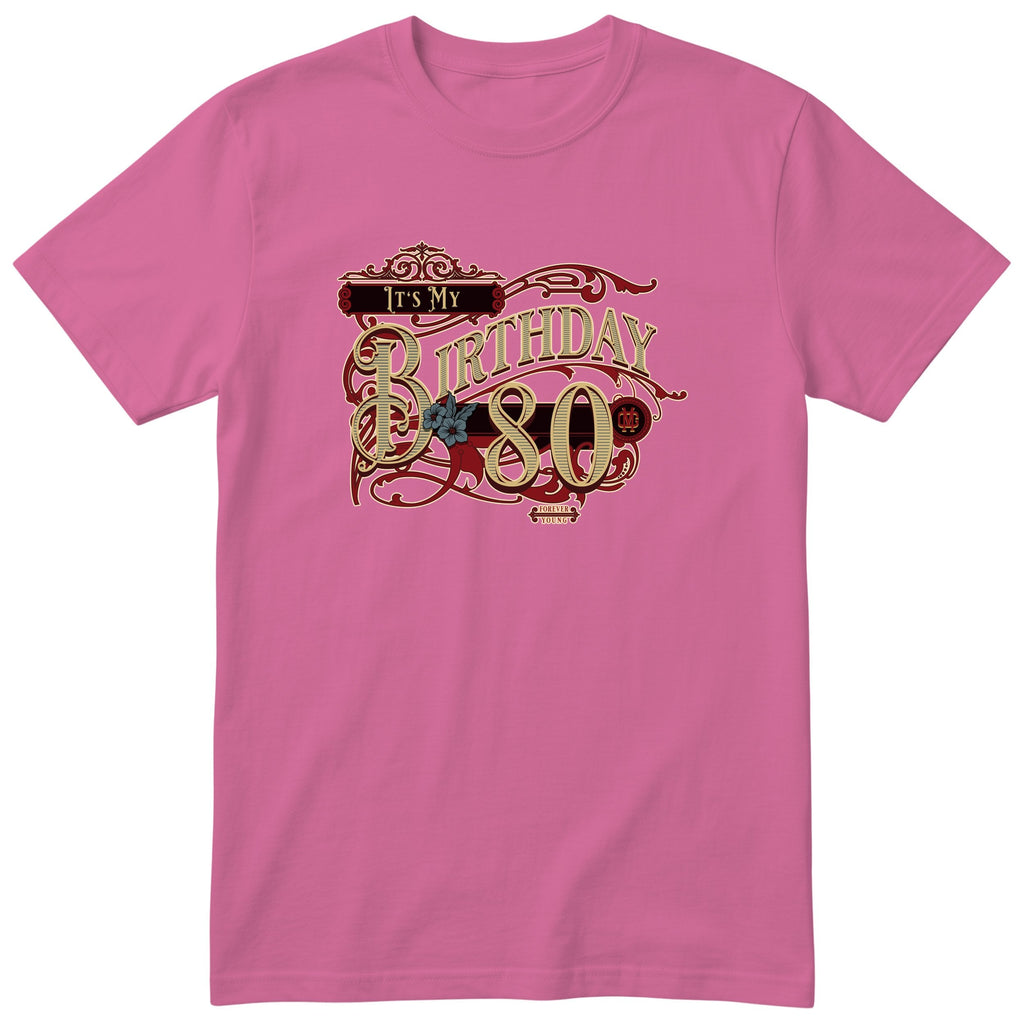It's My Birthday 80 retro tee in pink - Forever Young birthday shirt