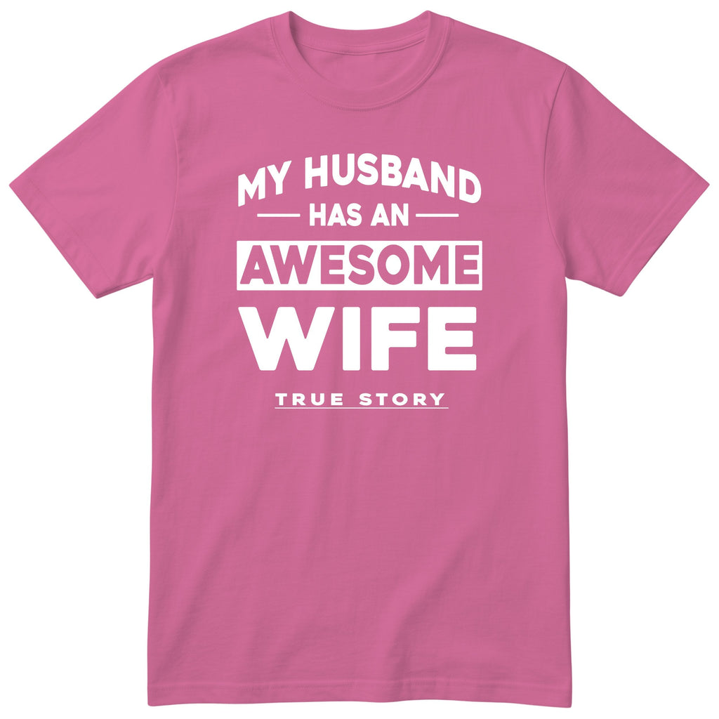 Pink My Husband Has An Awesome Wife t-shirt front print - funny wife gift, English print