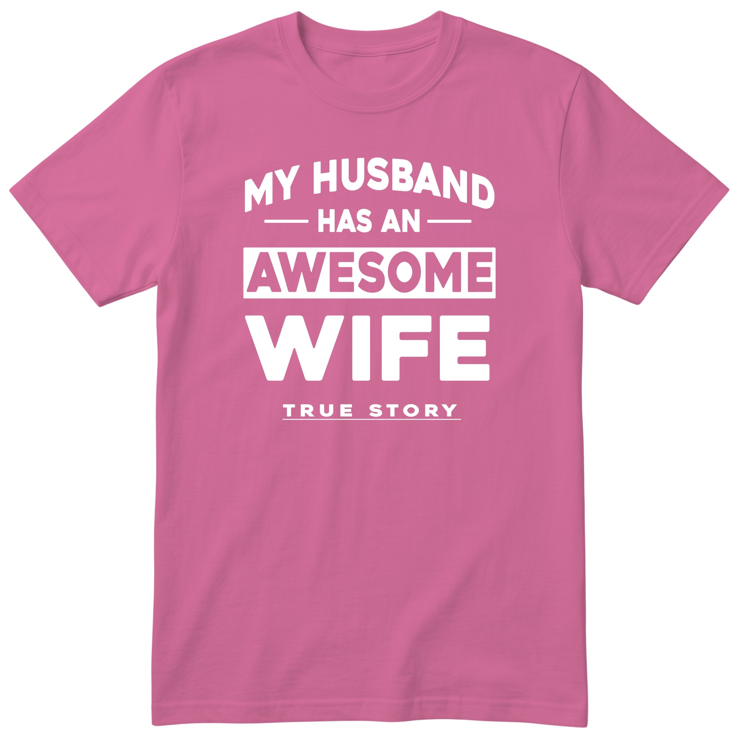 Pink My Husband Has An Awesome Wife t-shirt front print - funny wife gift, English print