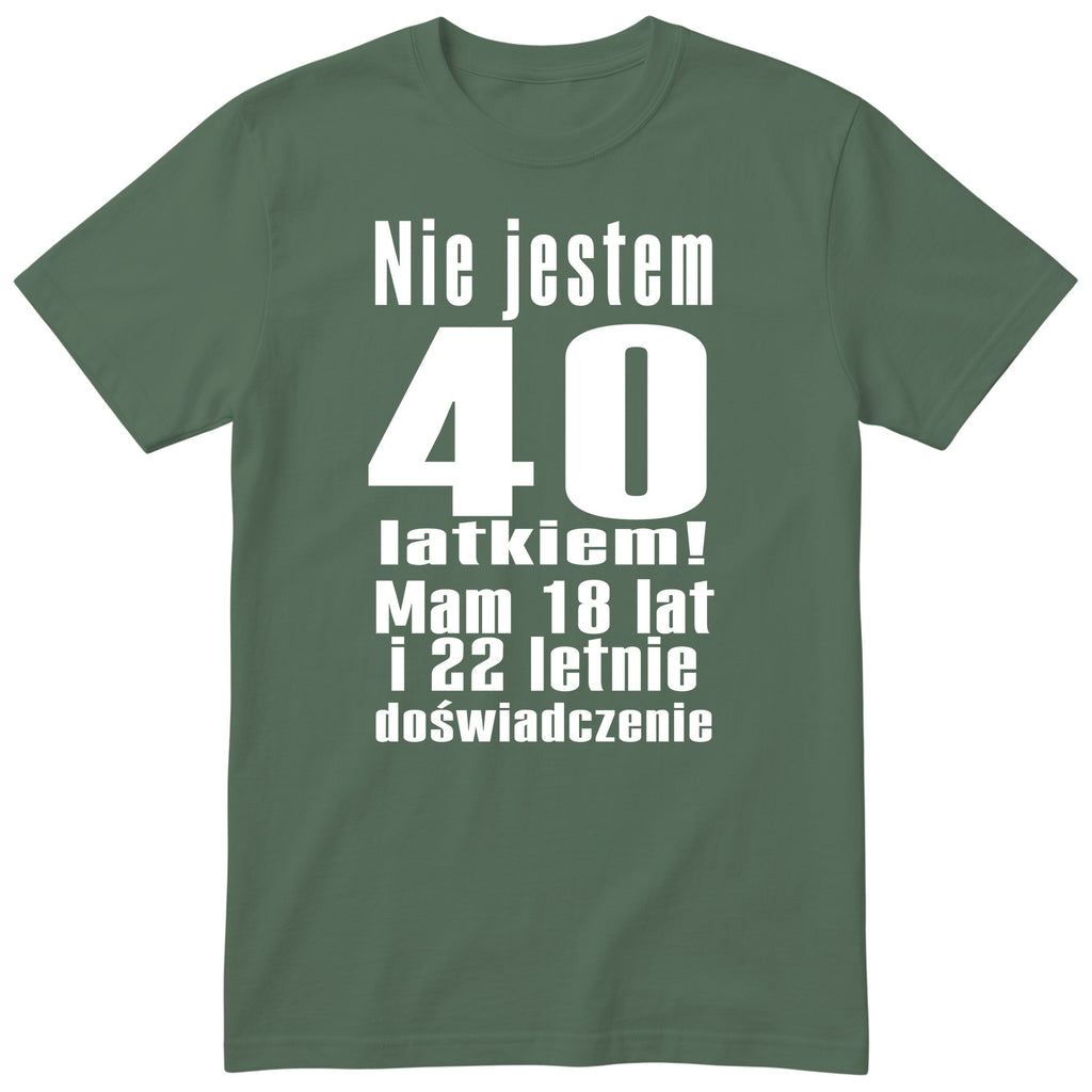 Nie Jestem 40 Latkiem - Śmieszna Koszulka Urodzinowa Polish 40th Birthday