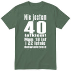 Nie Jestem 40 Latkiem - Śmieszna Koszulka Urodzinowa Polish 40th Birthday