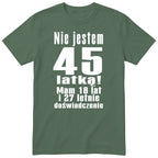 Nie Jestem 45 Latką - Śmieszna Koszulka Urodzinowa Polish 45th Birthday