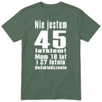 Nie Jestem 45 Latkiem - Śmieszna Koszulka Urodzinowa Polish 45th Birthday