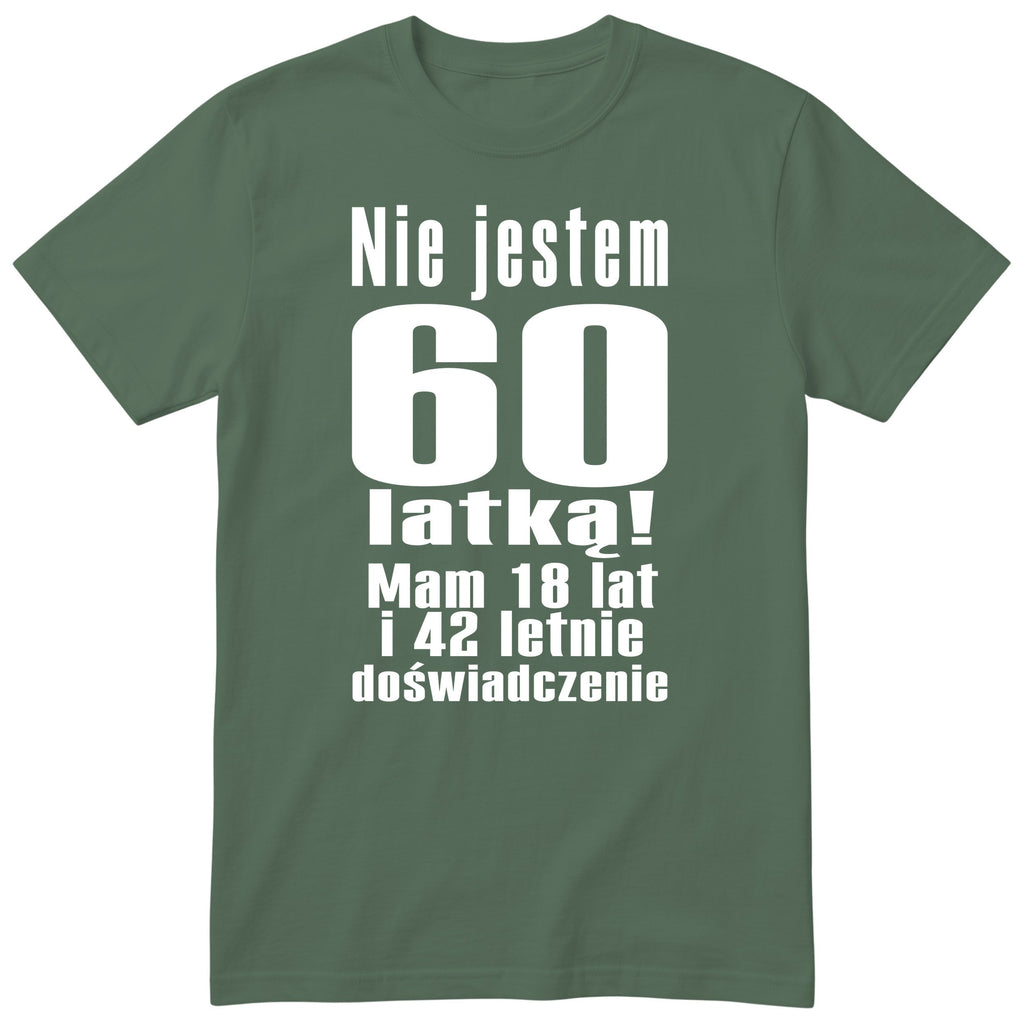 Nie Jestem 60 Latką - Śmieszna Koszulka Urodzinowa Polish 60th Birthday