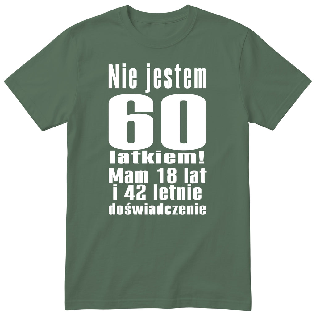 Nie Jestem 60 Latkiem - Śmieszna Koszulka Urodzinowa Polish 60th Birthday