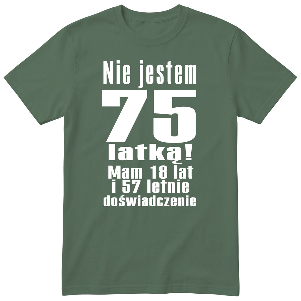 Nie Jestem 75 Latką - Śmieszna Koszulka Urodzinowa Polish 75th Birthday
