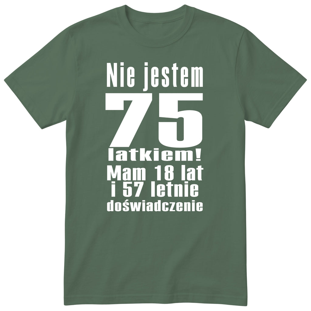 Nie Jestem 75 Latkiem - Śmieszna Koszulka Urodzinowa Polish 75th Birthday