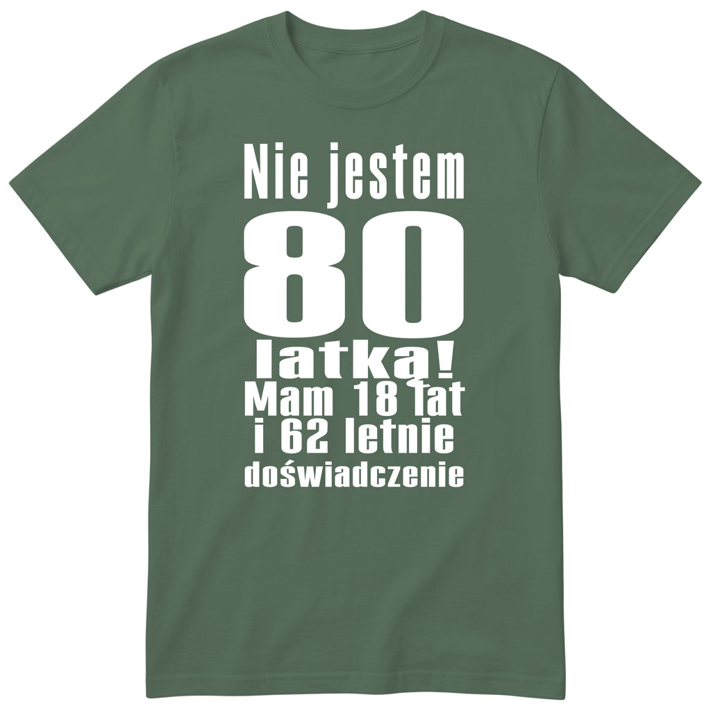 Nie Jestem 80 Latką - Śmieszna Koszulka Urodzinowa Polish 80th Birthday