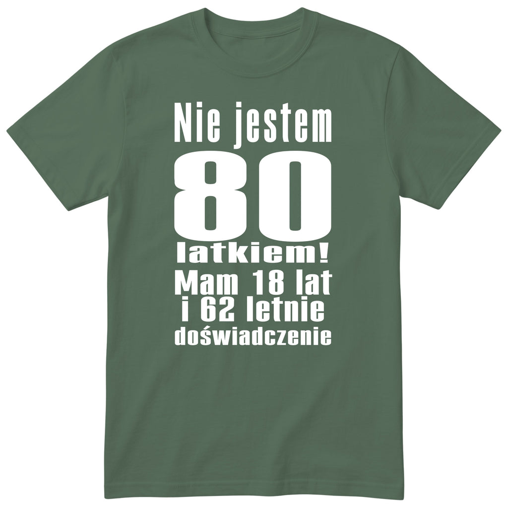 Nie Jestem 80 Latkiem - Śmieszna Koszulka Urodzinowa Polish 80th Birthday