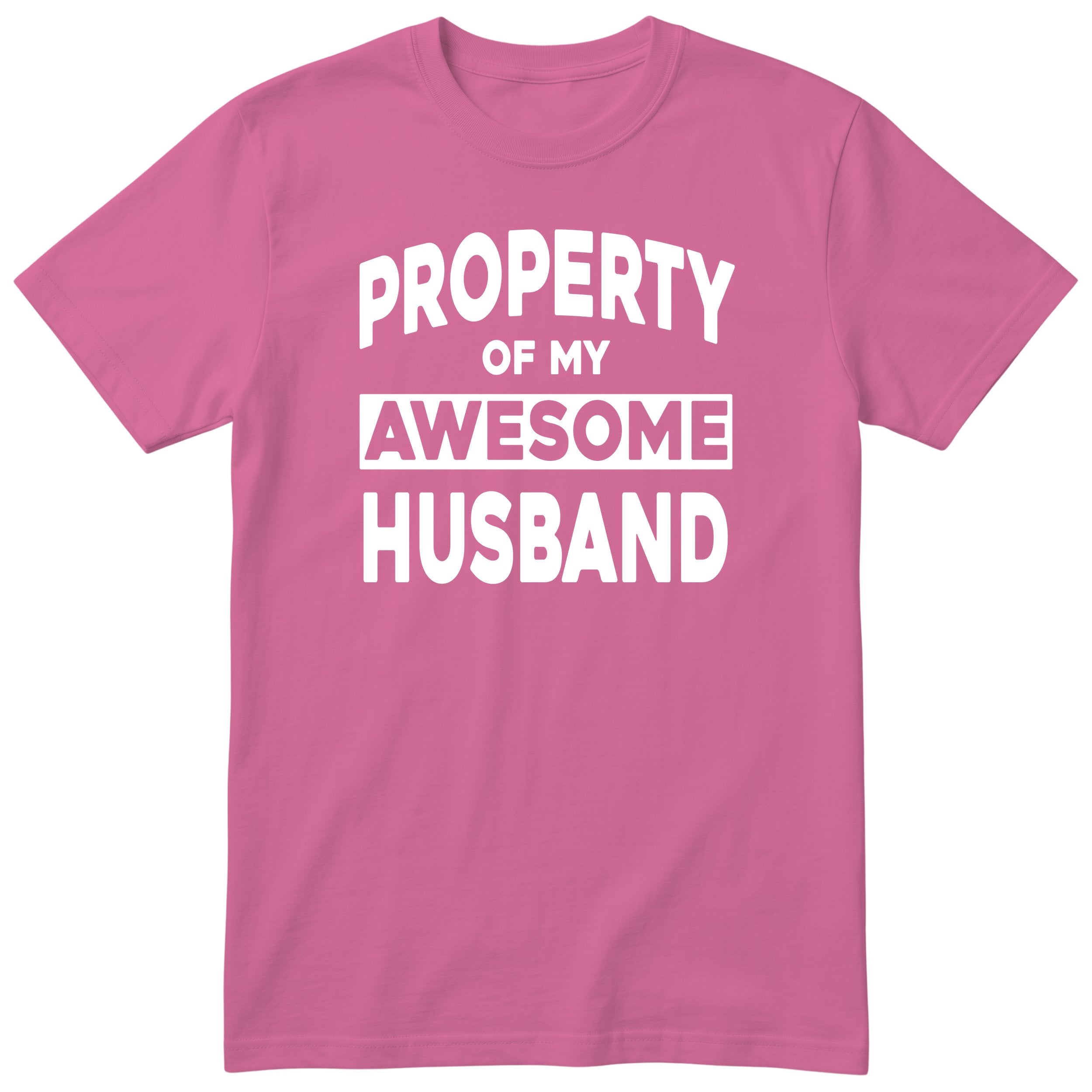 Pink Property Of My Awesome Husband t-shirt front print - funny wife gift, English print