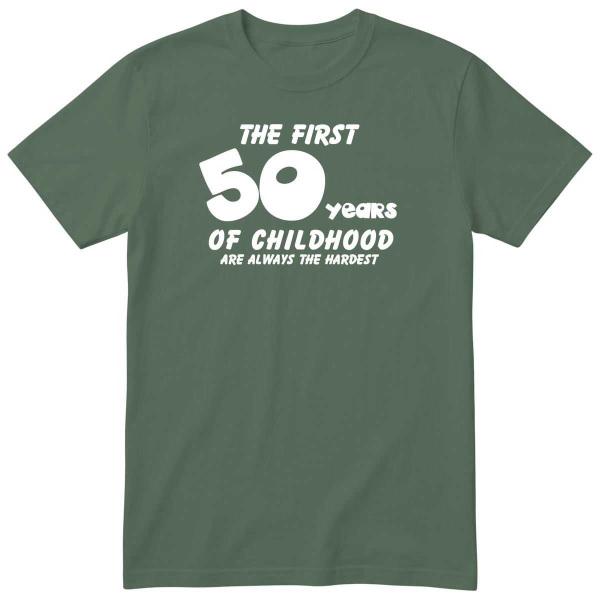 Olive The First 50 Years of Childhood t-shirt - 50th birthday gift