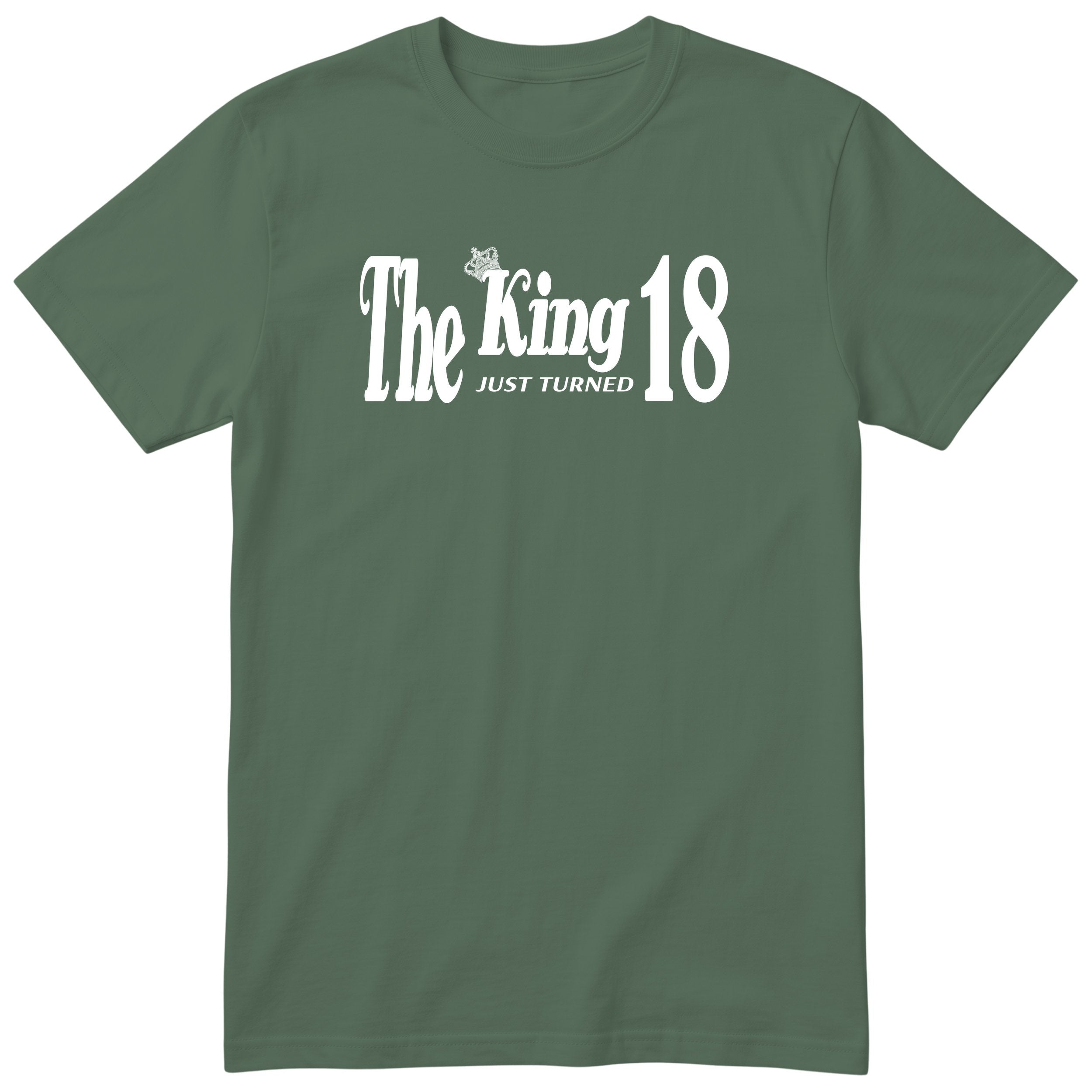 The King Just Turned 18 olive t-shirt