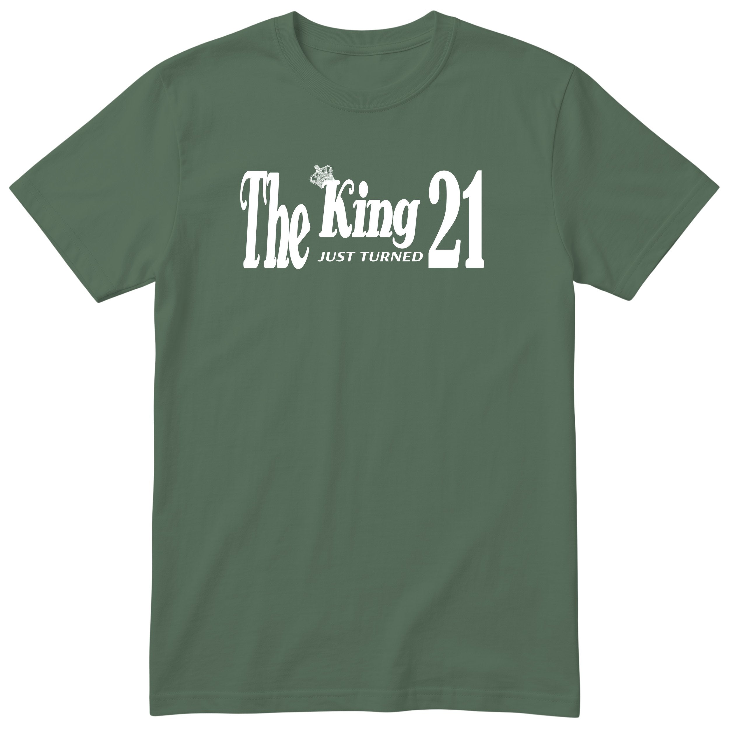 The King Just Turned 21 olive t-shirt