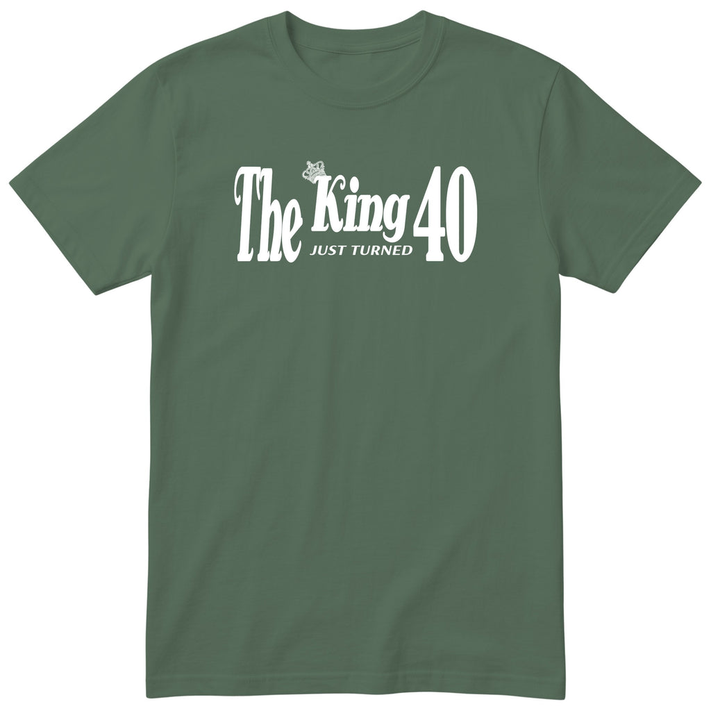 The King Just Turned 40 olive t-shirt