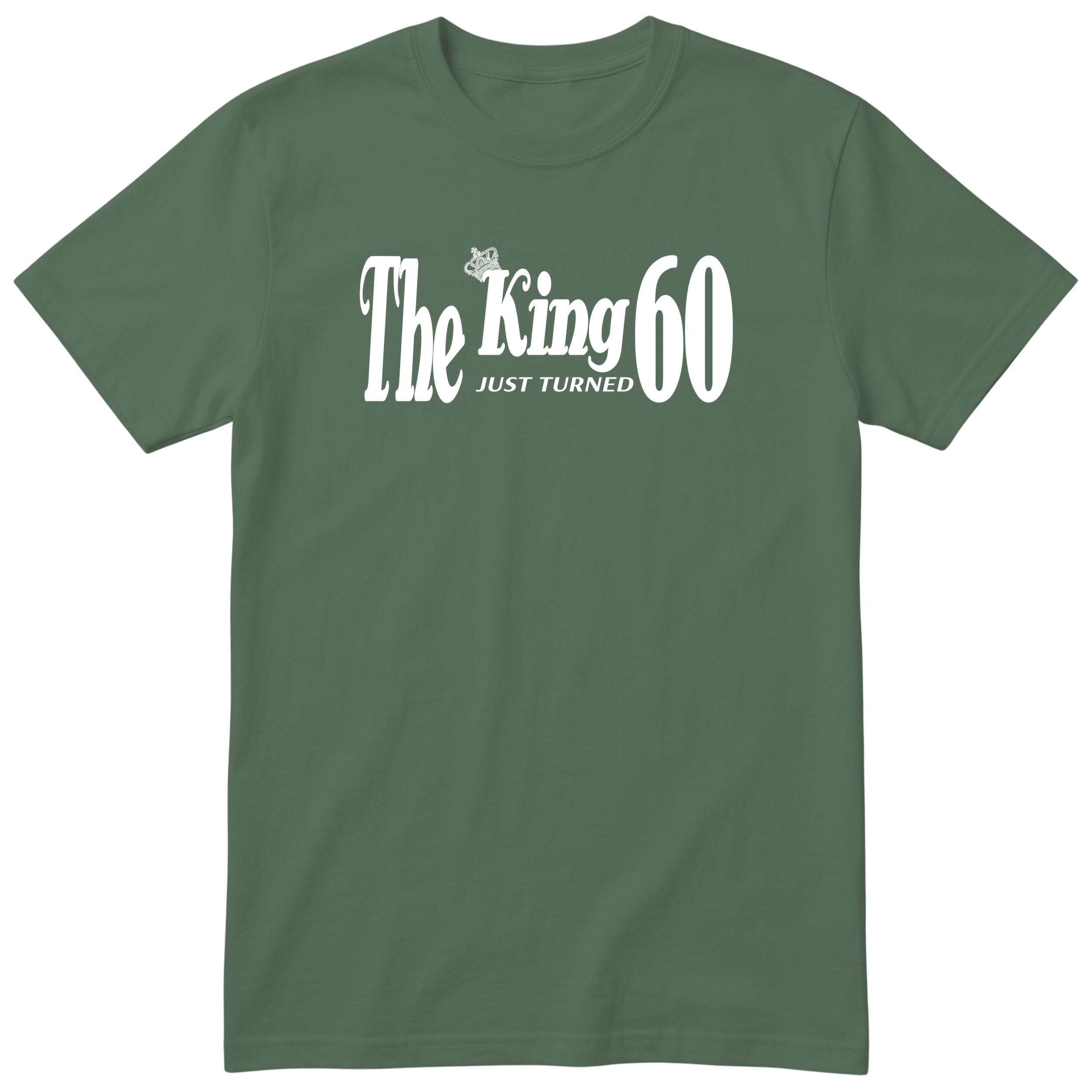 The King Just Turned 60 olive t-shirt